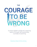 The Courage to be Wrong - Leadership Playbook